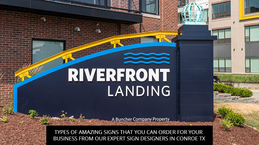 Types Of Amazing Signs That You Can Order For Your Business From Our Expert Sign Designers In Conroe TX