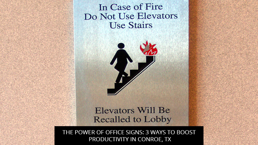 The Power Of Office Signs: 3 Ways To Boost Productivity In Conroe, TX