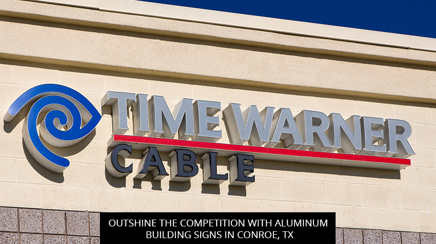 Outshine the Competition with Aluminum Building Signs in Conroe, TX
