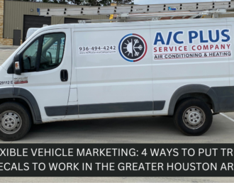 Flexible Vehicle Marketing: 4 Ways to Put Truck Decals to Work in the Greater Houston Area