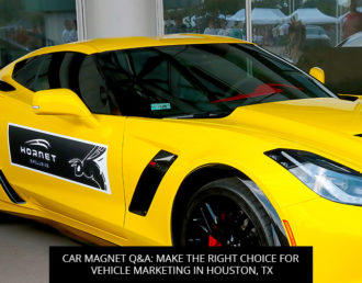 Car Magnet Q&A: Make The Right Choice For Vehicle Marketing In Houston, TX