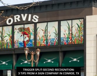 Trigger Split-Second Recognition: 3 Tips From A Sign Company In Conroe, TX