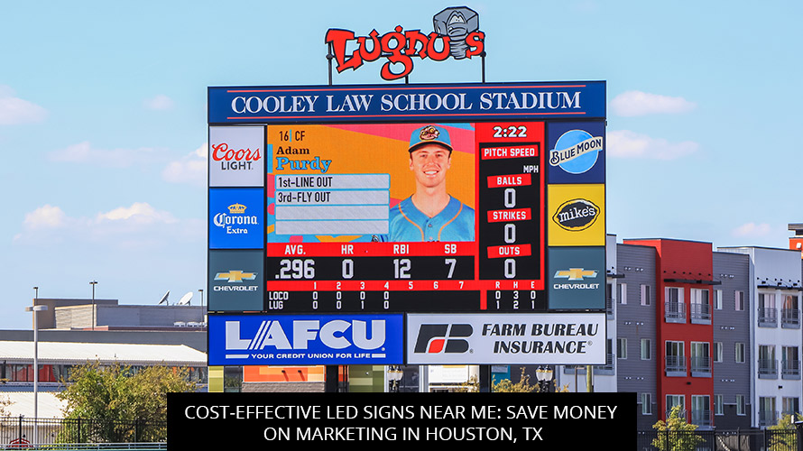Cost-Effective LED Signs Near Me: Save Money On Marketing In Houston, TX