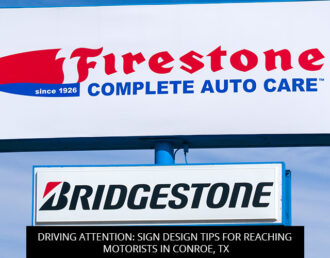 Driving Attention: Sign Design Tips for Reaching Motorists in Conroe, TX