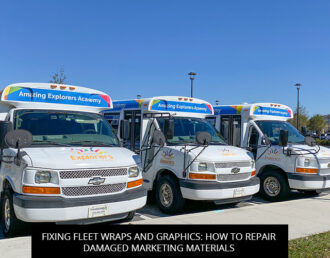 Fixing Fleet Wraps And Graphics: How To Repair Damaged Marketing Materials