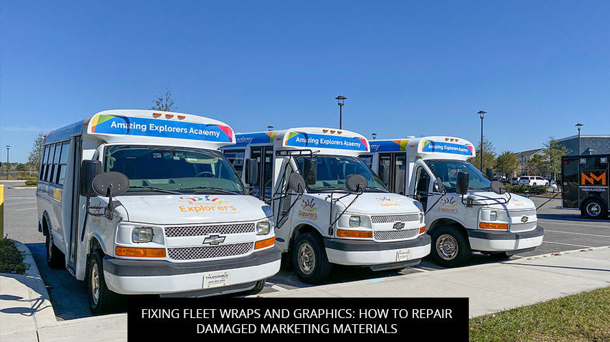 Fixing Fleet Wraps And Graphics: How To Repair Damaged Marketing Materials