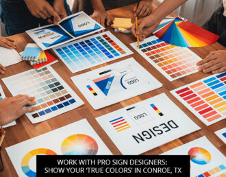 Work With Pro Sign Designers: Show Your ‘True Colors’ In Conroe, TX