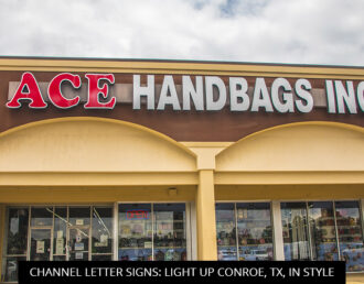 Channel Letter Signs: Light Up Conroe, TX, In Style