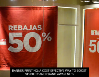 Banner Printing: A Cost Effective Way to Boost Visibility and Brand Awareness