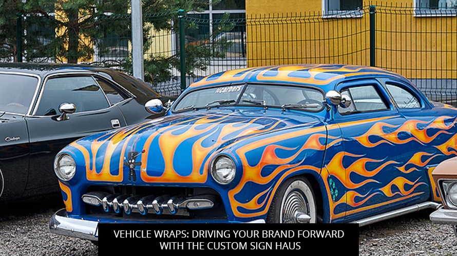 Vehicle Wraps: Driving Your Brand Forward with The Custom Sign Haus