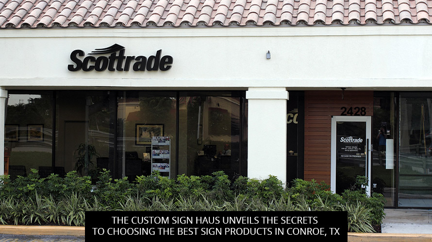 The Custom Sign Haus Unveils the Secrets to Choosing the Best Sign Products in Conroe, TX