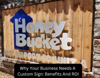 Why Your Business Needs A Custom Sign: Benefits And ROI