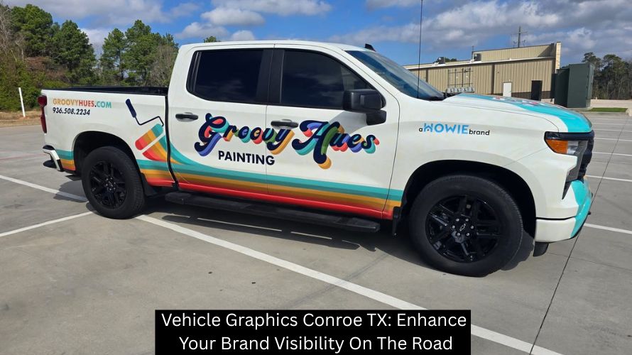 Vehicle Graphics Conroe TX: Enhance Your Brand Visibility On The Road