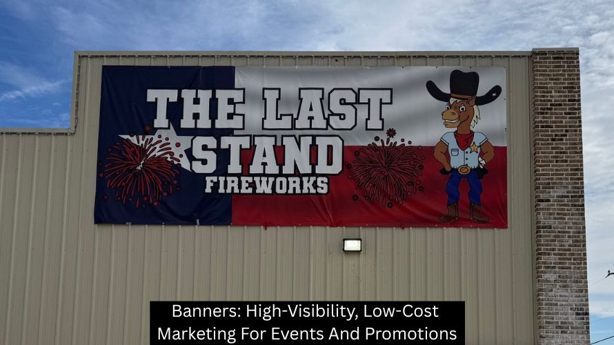 Banners: High-Visibility, Low-Cost Marketing For Events And Promotions