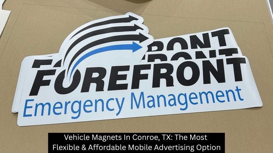 Vehicle Magnets In Conroe, TX: The Most Flexible & Affordable Mobile Advertising Option