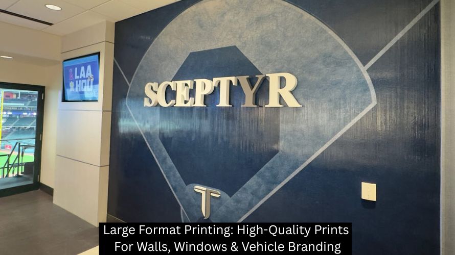 Large Format Printing: High-Quality Prints For Walls, Windows & Vehicle Branding