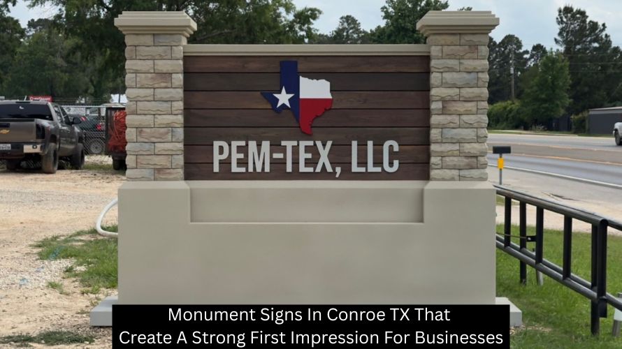 Monument Signs In Conroe TX That Create A Strong First Impression For Businesses