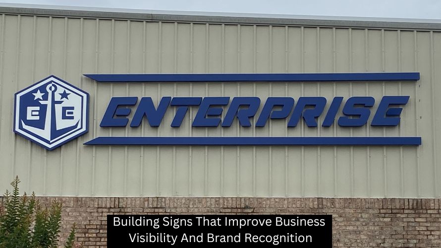 Building Signs That Improve Business Visibility And Brand Recognition