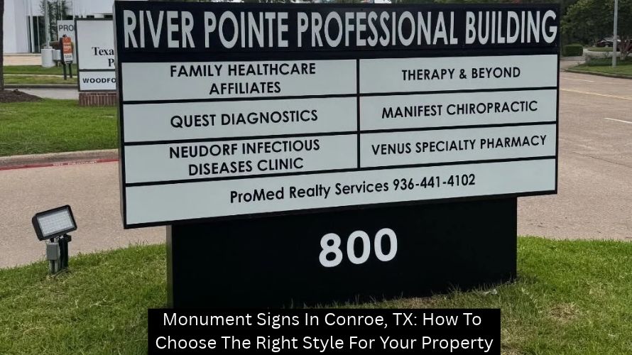 Monument Signs In Conroe, TX: How To Choose The Right Style For Your Property - The Custom Sign Haus